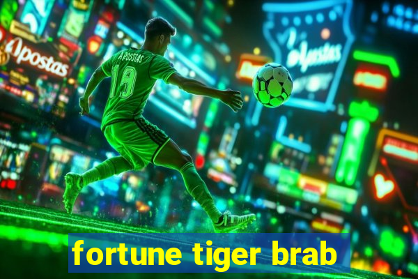 fortune tiger brab